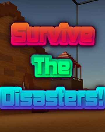 Survive The Disasters Roblox Wikia Fandom - natural disaster survival wiki roblox fandom