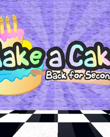 Make A Cake Back For Seconds Roblox Wiki Fandom - cake roblox code
