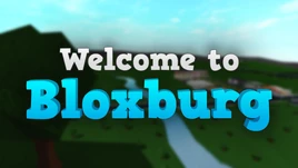 Welcome to Bloxburg