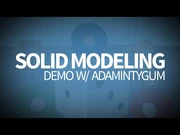 Solid_Modeling_Live_Demo_w-_Adamintygum