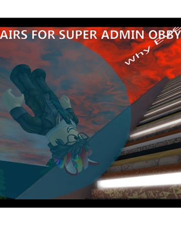 Roll Up 10 000 Stairs For Super Admin Obby Dream Land Roblox Wikia Fandom - superadmin roblox