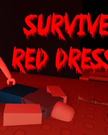 Survive The Red Dress Girl Roblox Wiki Fandom - roblox thot red dress
