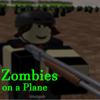 Community Brutal140 Zombies On A Plane Roblox Wikia Fandom - zombies on a plane roblox