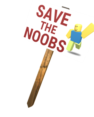 Catalog Save The Noobs Protest Sign Roblox Wikia Fandom - sign roblox