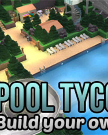 Community Den S Pool Tycoon 4 Roblox Wikia Fandom - how to build a tycoon on roblox