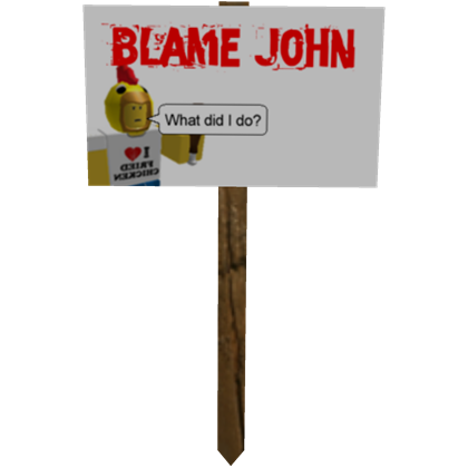 Protest Sign Blame John Roblox Wiki Fandom - blame john shirt roblox