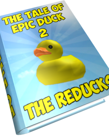 Catalog Tale Of Epic Duck 2 The Reducks Roblox Wikia Fandom - free rubber ducky limited roblox account