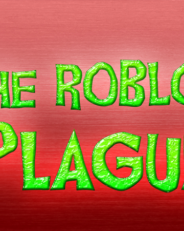 Community Newfissy The Roblox Plague Roblox Wikia Fandom - firebrand roblox wikia fandom