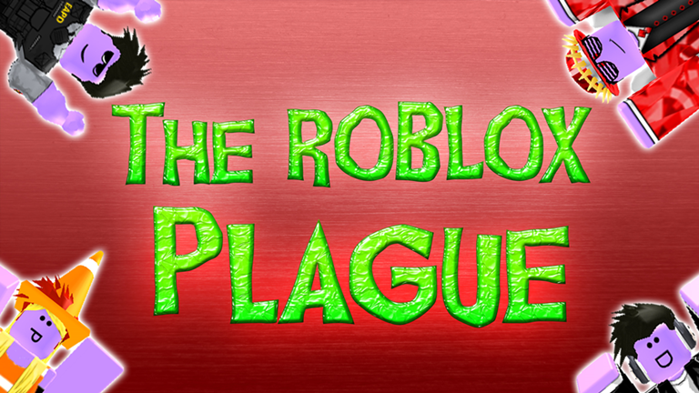 Community Newfissy The Roblox Plague Roblox Wikia Fandom - the roblox plague youtube in 2020 roblox seven deadly sins anime plague