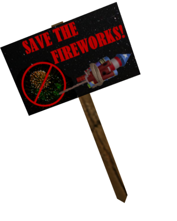 Protest Sign Save The Fireworks Roblox Wiki Fandom - roblox price floor protest