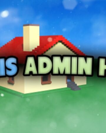 Community Heroesp Adonis Admin House Roblox Wikia Fandom - my admin house roblox