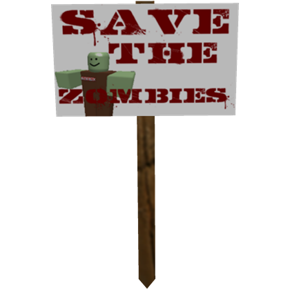 Protest Sign Save The Zombies Roblox Wiki Fandom - roblox price floor protest