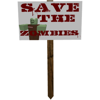 Catalog Protest Sign Save The Zombies Roblox Wikia Fandom - sine in to roblox