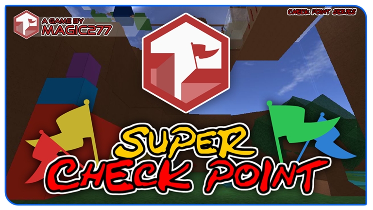 Community Magic277 Super Check Point Roblox Wikia Fandom - super checkpoint roblox wiki