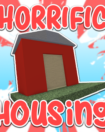 Community Cookiescript Horrific Housing Roblox Wikia Fandom - broken house roblox