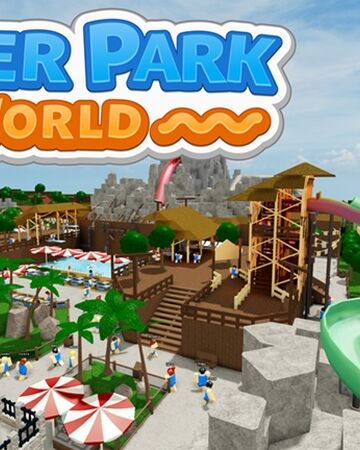Water Park World Roblox Wiki Fandom - how to make water in roblox theme park tycoon