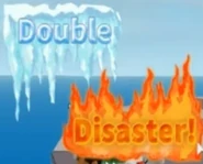 DoubleDisaster.png (139 kB) Antes da remoção, uma interface de disastre duplo apareceria antes do início de uma rodada de disastre duplo.