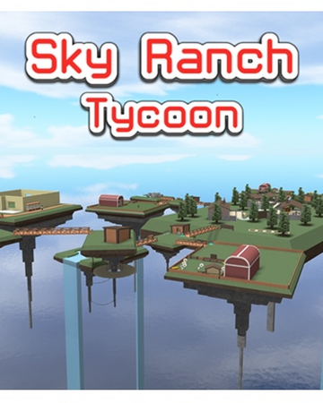 Sky Ranch Tycoon Roblox Wiki Fandom - roblox sky