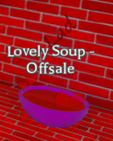 Lovely Soup Roblox Soup Wiki Fandom - lovely roblox