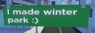 Imadewinterpark.png (143 KB) A message reads, "I made winter park :)".
