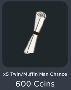 x5 Twin/Muffin Man Chance