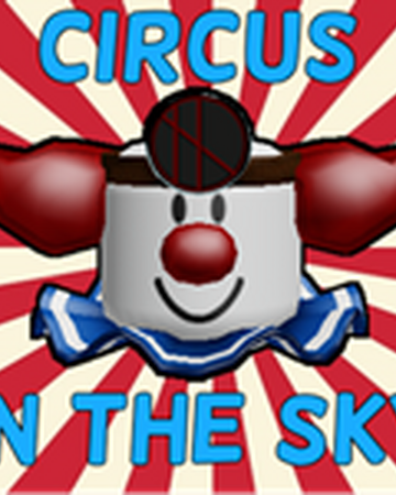 The Circus In The Sky Game Myth Community Wiki Fandom - the circus in the sky game myth escape bakery roblox The Circus In The Sky Game Myth Community Wiki Fandom - escape bakery roblox