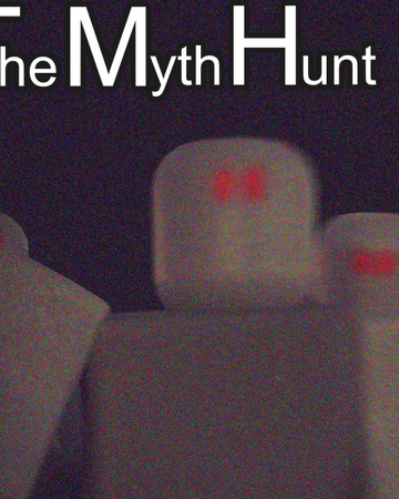 The Myth Hunt Myth Community Wiki Fandom - tehn roblox myth