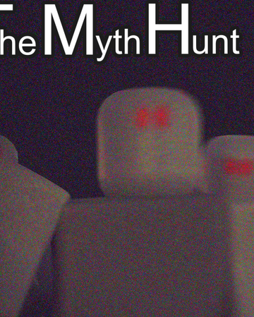 The Myth Hunt Myth Community Wiki Fandom - how to become a roblox myth hunter