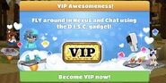 Ad stating that VIPs can fly around in Nexus and Chat using the D.I.S.C. Gadget.