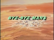 7: "Bye-Bye Mars"