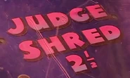 A closeup of the Judge Shred 2½ logo
