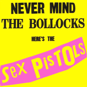 Обложка альбома «Never Mind the Bollocks, Here's the Sex Pistols» (Sex Pistols, 1977)