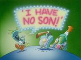 I Have No Son!