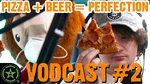 Pizza and Beer is Perfection - Face Jam Vodcast 2