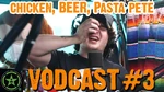 Chicken, Beer, and Pasta Pete - Face Jam Vodcast 3