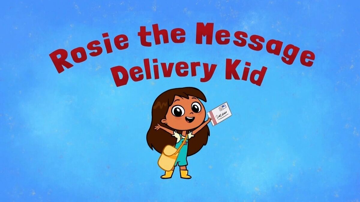 Rosie The Message Delivery Kid Rosies Rules Wiki Fandom