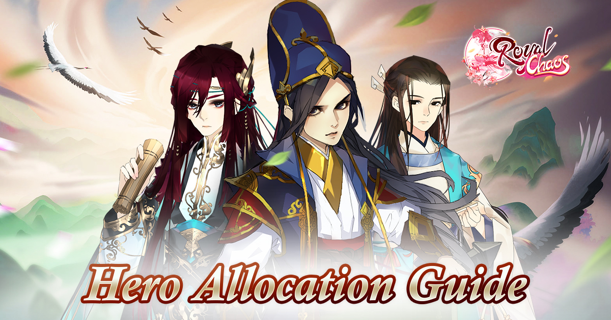 Hero Allocation Guide Royal Chaos Wiki Fandom