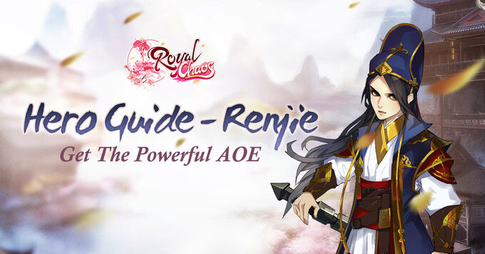 Hero Guide Renjie Get The Powerful Aoe Royal Chaos Wiki Fandom