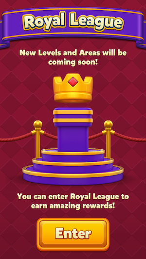 https://static.wikia.nocookie.net/royalmatch/images/0/01/Royal_League_Enter.png/revision/latest/scale-to-width-down/300?cb=20221107131628