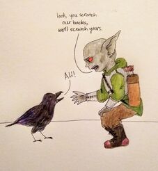 A sketch of Grizzop talking to the crow in Kafka's office. He is saying "Look, you scratch our backs, we'll scratch yours." and the crow is saying "Ah!" Grizzop is a grey goblin with pure red eyes and large ears that stick straight back. He is wearing a green tunic and a silver breastplate, brown trousers and dark boots. He has a quiver of arrows strapped to his back. He is crouching down to talk to the crow, who's mouth is open.