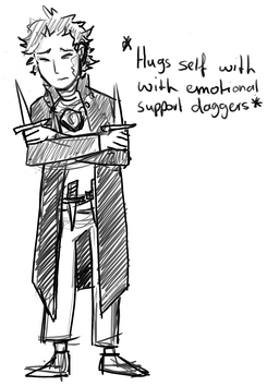 A black-and-white full-body sketch of Sasha, a white human woman with messy black hair, wearing her usual coat and belt of daggers. She is holding a dagger in each hand and has her arms crossed over her chest. Her eyes are closed and her expression is vaguely distressed. Beside her it reads “*Hugs self with emotional support daggers.*”