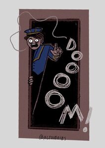 The conductor, who is a human male pokes out the side of a door. Only his left side is visible. He has a blue conductors uniform on with black pants. His eyes have bags under them. There is a squiggly line coming from his mouth that leads to the word: Doooom!