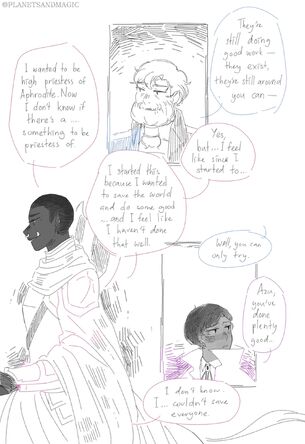 The first three panels of a twelve panel digital comic of Azu, Zolf, and Hamid. The top panel shows Zolf, a dwarf, he has short hair and a beard. He is looking offscreen to the left of the viewer. The middle panel is of Azu, a Black orc. She is in armor with a cape wrapped around. She is facing and looking at something offscreen to the left. The third panel is Hamid, a brown halfling. He is looking offscreen to the right. They are speaking to each other. The first speech bubble comes from Azu which reads “I wanted to be high priestess of Aphrodite. Now I don’t know if there’s a… something to be priestess of.” The next, from Zolf, reads “They’re still doing good work- they exist, they’re still around you can-” Azu interrupts with the next speech bubble that reads, “Yes but… I feel like since I started to… I started this because I wanted to save the world and do some good...and I feel like I haven’t done that well.” The next speech bubble is from Zolf again, that reads “Well, you can only try.” A speech bubble from Hamid reads, “Azu, you’ve done plenty good…” The final bubble from Azu reads “I don’t know I...couldn’t save everyone.”