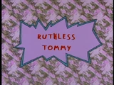 Ruthless Tommy