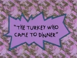 The Turkey Who Came to Dinner