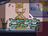 Brother, Can You Spare the Time?