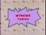 Weaning Tommy
