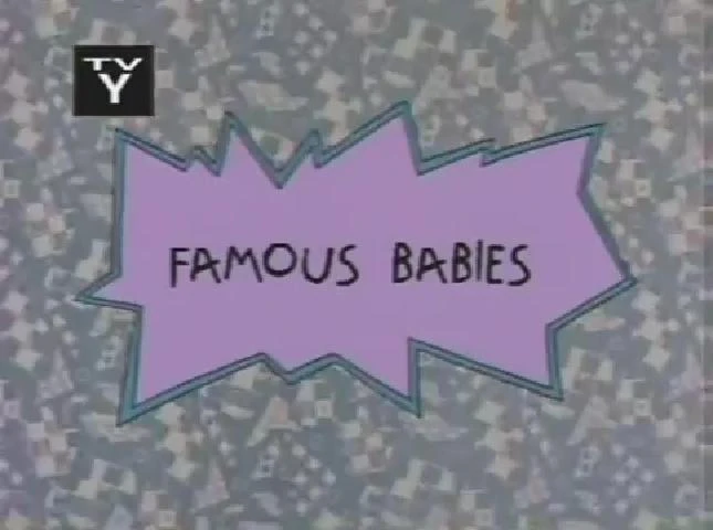 Famous Babies | Rugrats Wiki | Fandom
