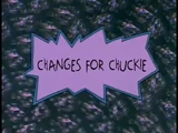 Changes for Chuckie