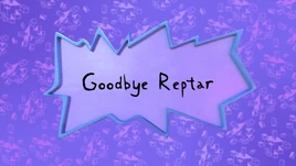 Goodbye Reptar title card